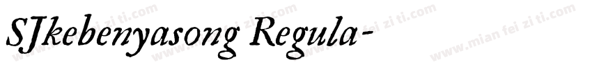 SJkebenyasong Regula字体转换